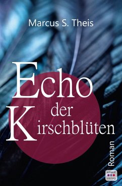 Echo der Kirschblüten: Roman (eBook, ePUB) - Theis, Marcus