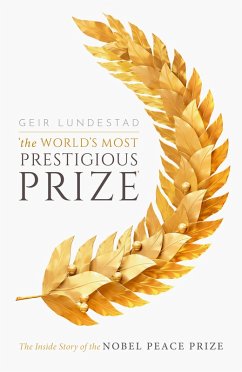 The World's Most Prestigious Prize (eBook, ePUB) - Lundestad, Geir
