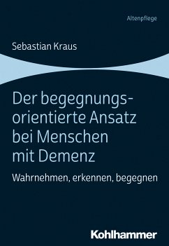 Der begegnungsorientierte Ansatz bei Menschen mit Demenz (eBook, PDF) - Kraus, Sebastian