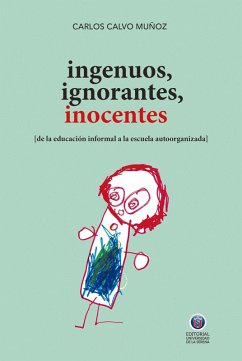 Ingenuos, ignorantes, inocentes (eBook, ePUB) - Calvo, Carlos