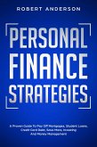 Personal Finance Strategies A Proven Guide To Pay Off Mortgages, Student Loans, Credit Card Debt, Save More, Investing And Money Management (eBook, ePUB)
