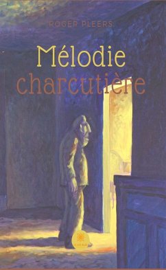 Mélodie charcutière (eBook, ePUB) - Pleers, Roger