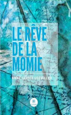 Le rêve de la momie (eBook, ePUB) - Lecuiller, Anne Cécile
