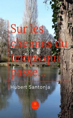 Sur les chemins du temps qui passe... (eBook, ePUB) - Santonja, Hubert