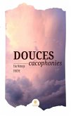 Douces cacophonies (eBook, ePUB)