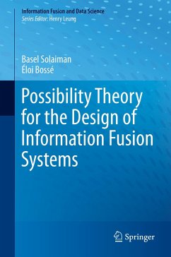 Possibility Theory for the Design of Information Fusion Systems - Solaiman, Basel;Bossé, Éloi