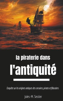 La piraterie dans l'Antiquité - Sestier, Jules-M.