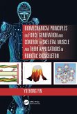 Biomechanical Principles on Force Generation and Control of Skeletal Muscle and their Applications in Robotic Exoskeleton (eBook, PDF)