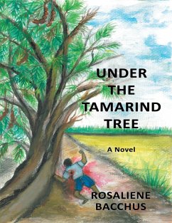 Under the Tamarind Tree: A Novel (eBook, ePUB) - Bacchus, Rosaliene