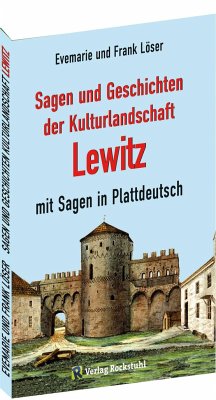 Sagen und Geschichten der Kulturlandschaft Lewitz mit Sagen in Plattdeutsch - Löser, Frank;Löser, Evemarie