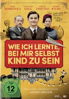 Wie ich lernte, bei mir selbst Kind zu sein - Wie Ich Lernte,Bei Mir Selbst Kind Zu Sein/Dvd