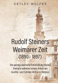 Rudolf Steiners Weimarer Zeit (1890 - 1897) Rudolf Steiners Weimarer Zeit (1890 - 1897)