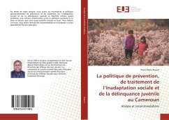 La politique de prévention, de traitement de l¿inadaptation sociale et de la délinquance juvénile au Cameroun - Akeum, Pierre Marie