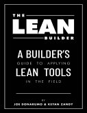 The Lean Builder: A Builder's Guide to Applying Lean Tools In the Field (eBook, ePUB)
