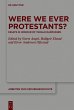 Were We Ever Protestants? - Bild 1