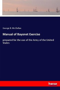 Manual of Bayonet Exercise - McClellan, George B.