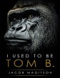 I Used to Be Tom B. (eBook, ePUB) - Bild 1