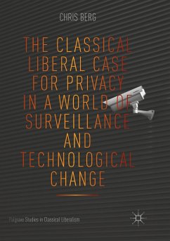 The Classical Liberal Case for Privacy in a World of Surveillance and Technological Change - Berg, Chris