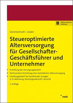 Steueroptimierte Altersversorgung für Gesellschafter-Geschäftsführer und Unternehmer - Dommermuth, Thomas;Linden, Ralf
