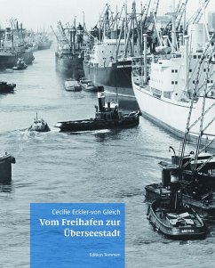 Vom Freihafen zur Überseestadt - Eckler-von Gleich, Cecilie