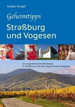 Geheimtipps - Straßburg und Vogesen - Knopf, Volker