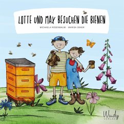 Lotte und Max besuchen die Bienen - Rosenbaum, Michaela