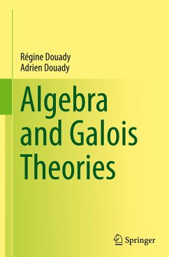 Algebra and Galois Theories - Douady, Régine;Douady, Adrien