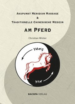 Akupunkt Meridian Massage & Traditionelle Chinesische Medizin am Pferd - Winter, Christian