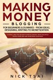 Making Money Blogging For Beginners & Dummies - From Ideas, Designing, Writing To Monetization (eBook, ePUB)