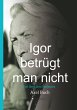 Igor betrügt man nicht - Bild 1