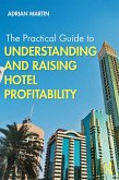 The Practical Guide to Understanding and Raising Hotel Profitability (eBook, PDF)