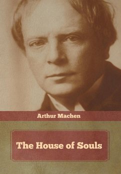 The House of Souls - Machen, Arthur