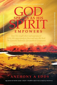 GOD Speaks as His Spirit Empowers - Eddy, Anthony A