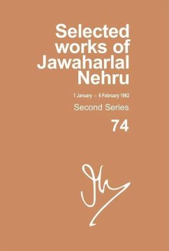 Selected Works of Jawaharlal Nehru: Second Series, Vol 74 (1 January - 6 February 1962) - Palat, Madhavan K.