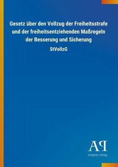 Gesetz über den Vollzug der Freiheitsstrafe und der freiheitsentziehenden Maßregeln der Besserung und Sicherung