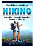 The Ultimate Guide to Hiking