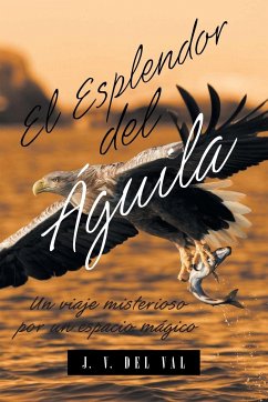El Esplendor del Águila - Del Val, J. V.