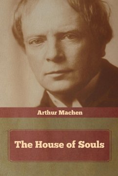 The House of Souls - Machen, Arthur