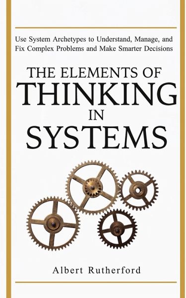 The Elements of Thinking in Systems The Elements of Thinking in Systems