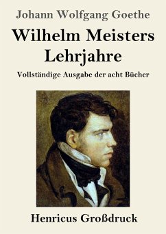 Wilhelm Meisters Lehrjahre (Großdruck) - Goethe, Johann Wolfgang