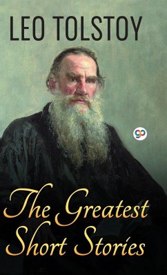 The Greatest Short Stories of Leo Tolstoy - Tolstoy, Leo