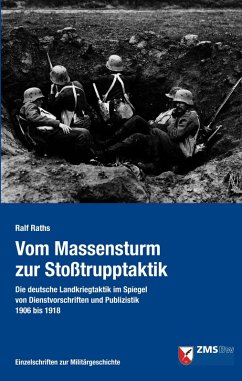 Vom Massensturm zur Stoßtrupptaktik - Raths, Ralf