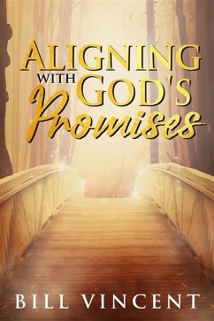 Aligning With God's Promises (eBook, ePUB) - Vincent, Bill