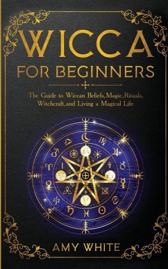 Wicca For Beginners - White, Amy