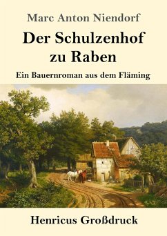 Der Schulzenhof zu Raben (Großdruck) - Niendorf, Marc Anton