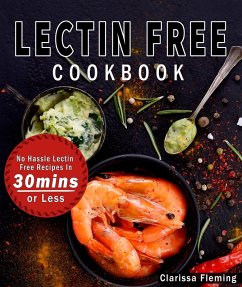 Lectin Free Cookbook (eBook, ePUB) - Fleming, Clarissa