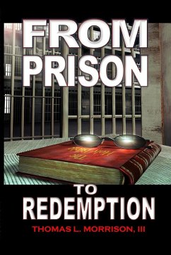 From Prison to Redemption - Morrison, III Thomas L.