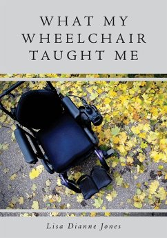 What My Wheelchair Taught Me - Jones, Lisa Dianne