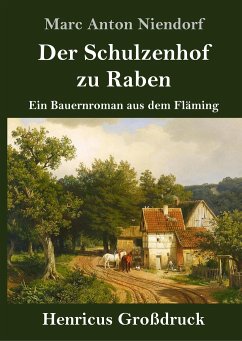 Der Schulzenhof zu Raben (Großdruck) - Niendorf, Marc Anton