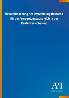 Bekanntmachung der Umrechnungsfaktoren für den Versorgungsausgleich in der Rentenversicherung